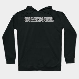 holefister Hoodie